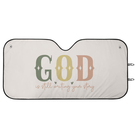 God Is Still Writing Your Story Car Sunshade Christian Car Accessories - ClaimedbyGodDesigns