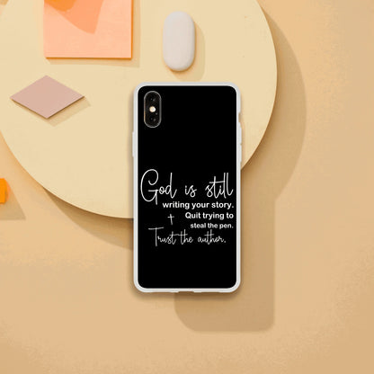 God Is Still Writing Your Story Christian Flexi Phonecase for Iphones - ClaimedbyGodDesigns