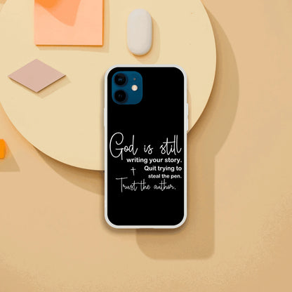 God Is Still Writing Your Story Christian Flexi Phonecase for Iphones - ClaimedbyGodDesigns