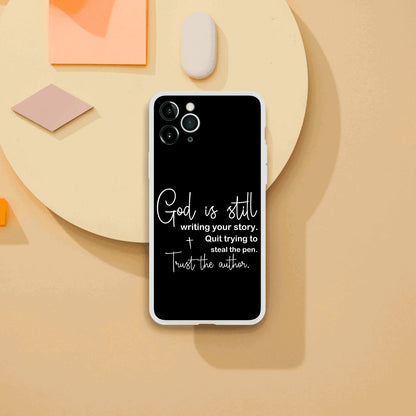 God Is Still Writing Your Story Christian Flexi Phonecase for Iphones - ClaimedbyGodDesigns