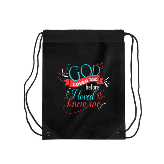 God Loved Me Before I Loved & Knew Me Drawstring Bag - ClaimedbyGodDesigns