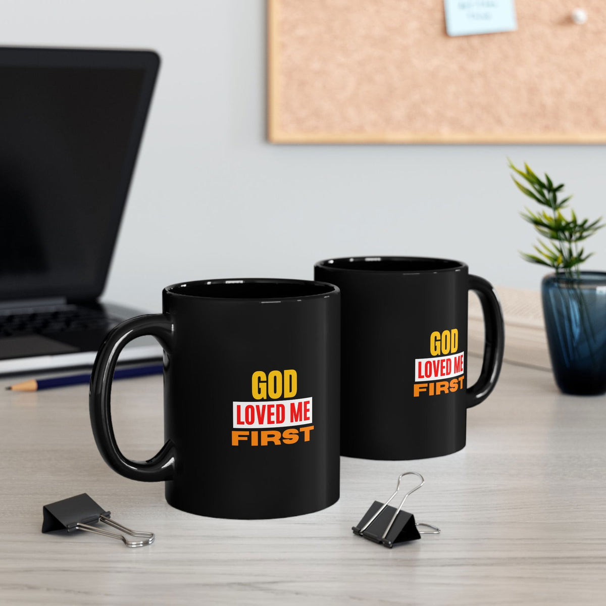 God Loved Me First Christian Black Ceramic Mug 11oz (double sided print) - ClaimedbyGodDesigns