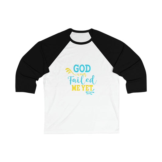 God Never Failed Me Yet Unisex 3\4 Sleeve Baseball Tee - ClaimedbyGodDesigns