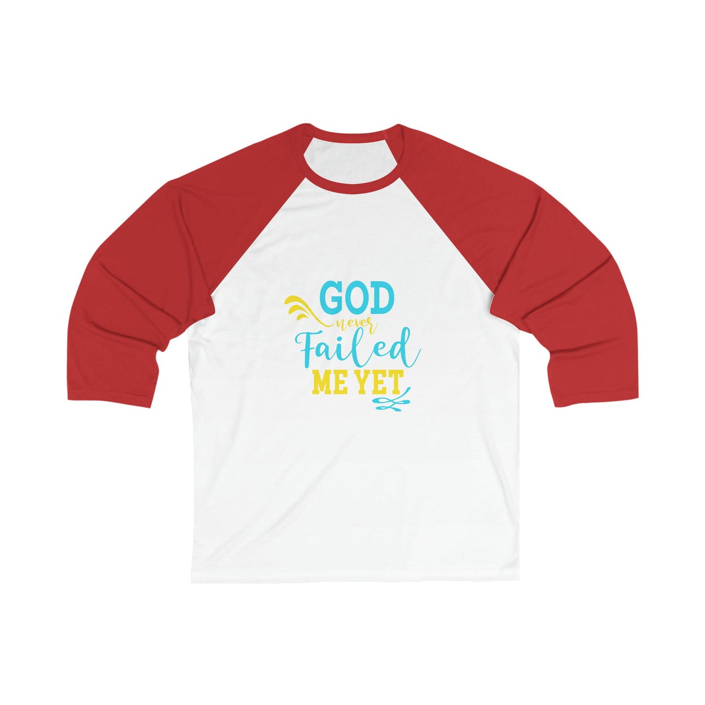 God Never Failed Me Yet Unisex 3\4 Sleeve Baseball Tee - ClaimedbyGodDesigns