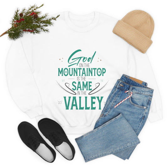 God On The Mountaintop Is The Same In The Valley  Unisex Heavy Blend™ Crewneck Sweatshirt - ClaimedbyGodDesigns