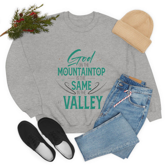 God On The Mountaintop Is The Same In The Valley  Unisex Heavy Blend™ Crewneck Sweatshirt - ClaimedbyGodDesigns