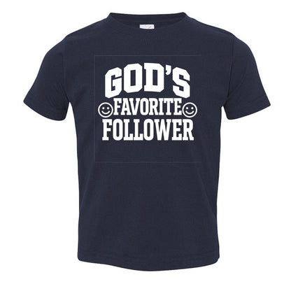 God's Favorite Follower Toddler Christian T-shirt - ClaimedbyGodDesigns