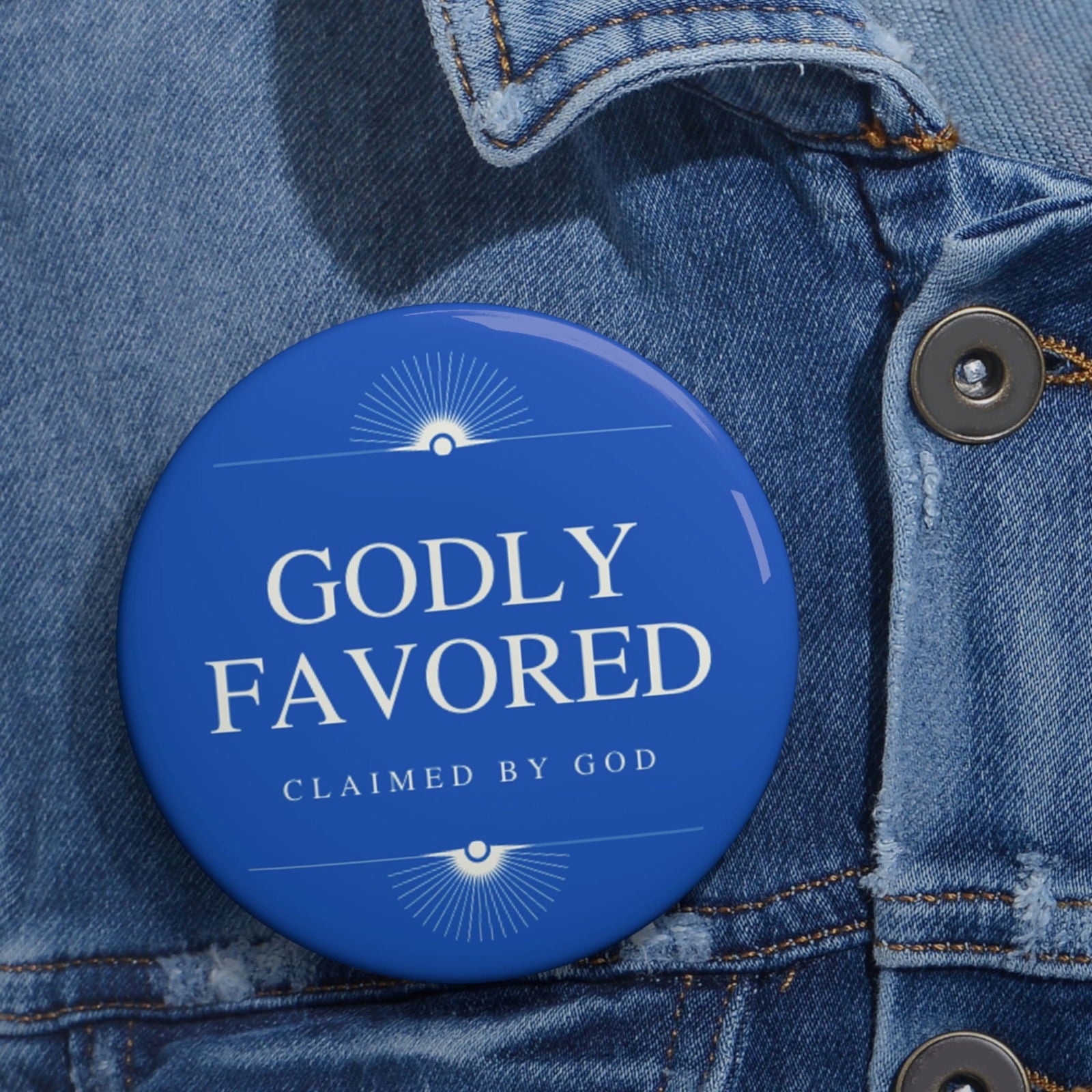 Godly Favored Pin Button - ClaimedbyGodDesigns