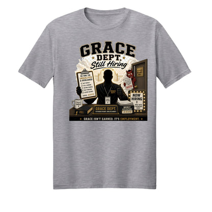 Grace Department Still Hiring Unisex Christian T-shirt - ClaimedbyGodDesigns