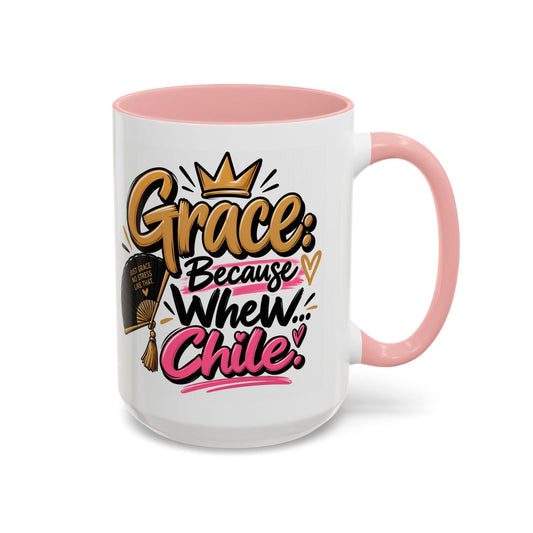 Grace: Because Whew… Chile Funny Christian Coffee Mug - Claimed by God Designs