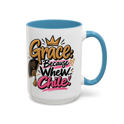 Grace: Because Whew… Chile Funny Christian Coffee Mug - Claimed by God Designs