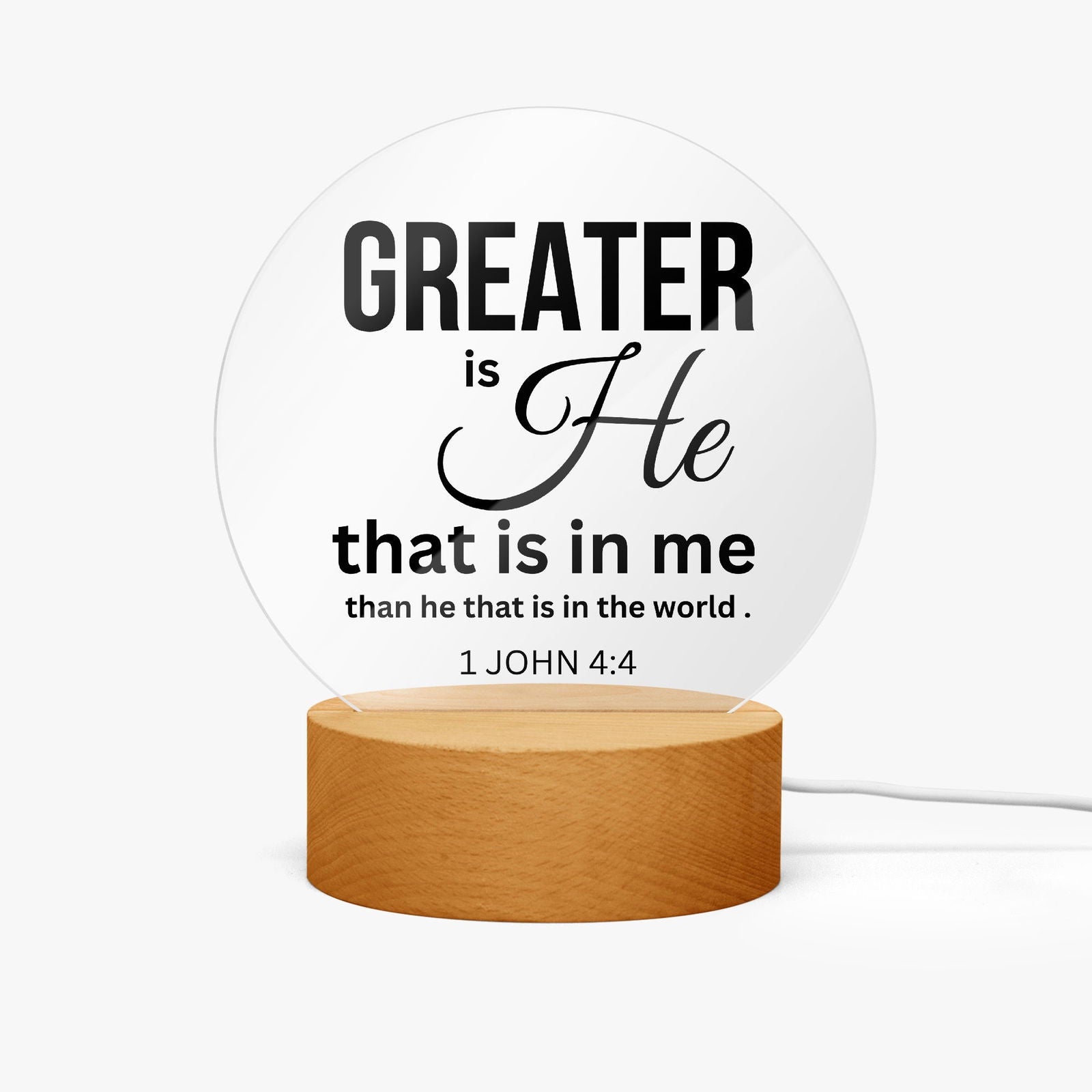 Greater Is He Christian Acrylic Plaque with Stand - Round - ClaimedbyGodDesigns
