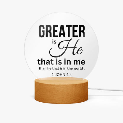 Greater Is He Christian Acrylic Plaque with Stand - Round - ClaimedbyGodDesigns