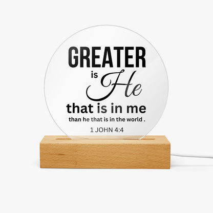 Greater Is He Christian Acrylic Plaque with Stand - Round - ClaimedbyGodDesigns