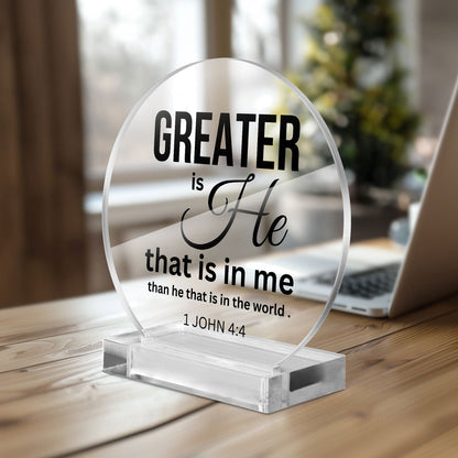 Greater Is He Christian Acrylic Plaque with Stand - Round - ClaimedbyGodDesigns