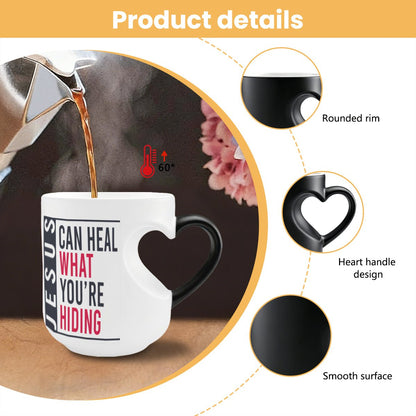 He Can Heal What You're Hiding Christian Color Changing Heart Handle Mug - ClaimedbyGodDesigns