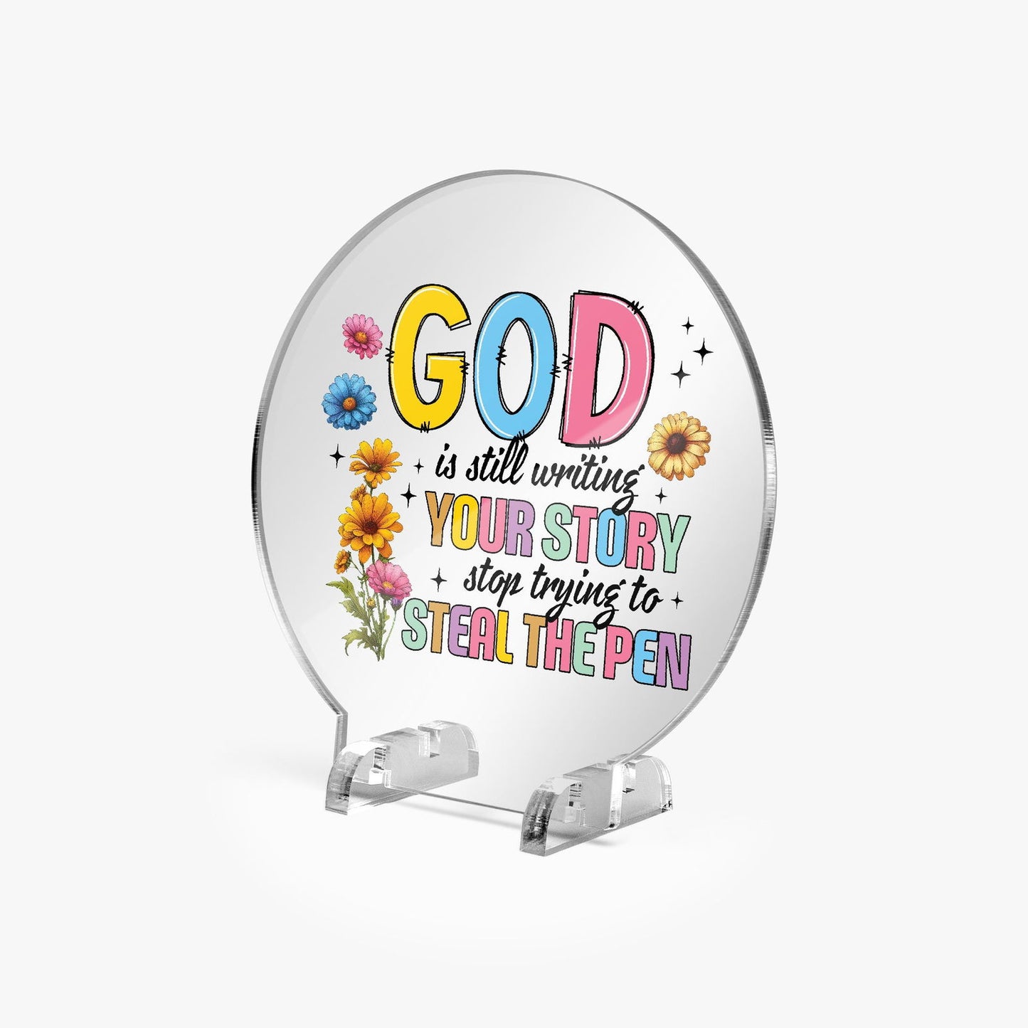 He Is Still Writing Your Story Acrylic Plaque with Stand - Round - ClaimedbyGodDesigns