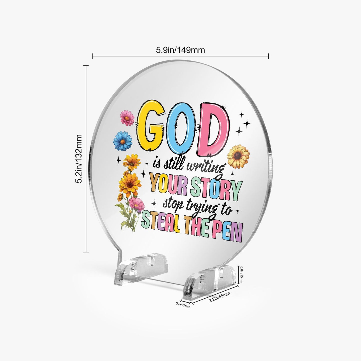 He Is Still Writing Your Story Acrylic Plaque with Stand - Round - ClaimedbyGodDesigns