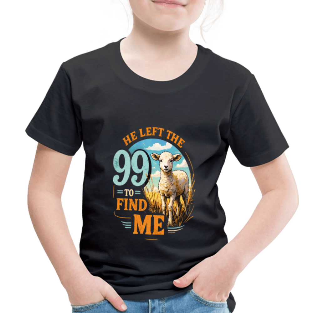 He Left The 99 To Find Me Christian Toddler T-Shirt - ClaimedbyGodDesigns