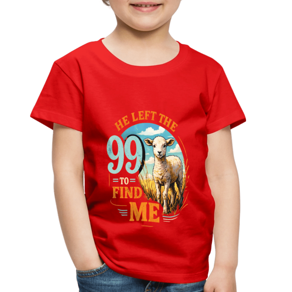 He Left The 99 To Find Me Christian Toddler T-Shirt - ClaimedbyGodDesigns