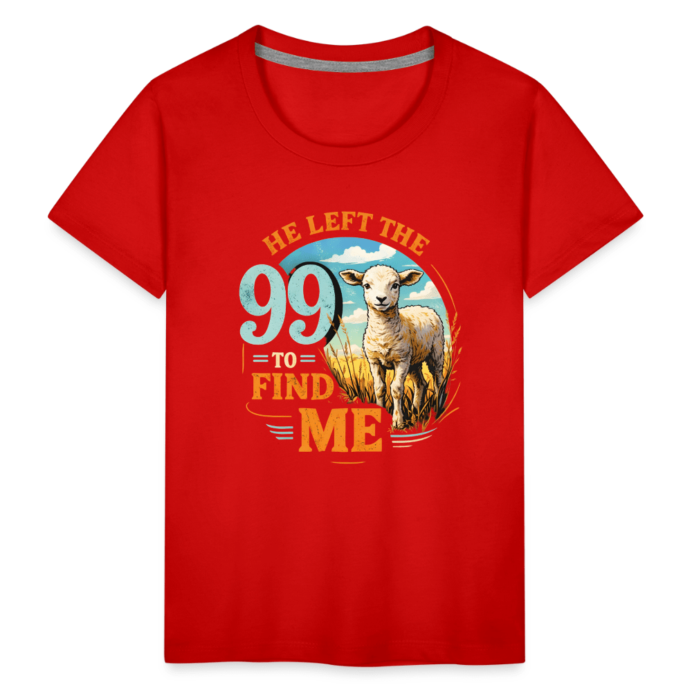 He Left The 99 To Find Me Christian Toddler T-Shirt - ClaimedbyGodDesigns