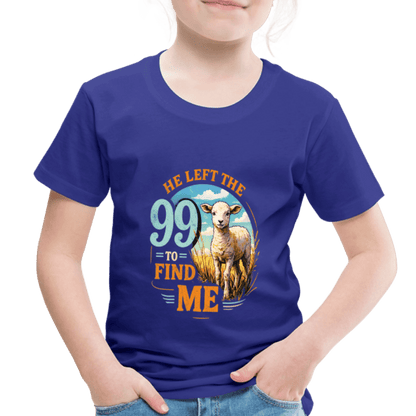 He Left The 99 To Find Me Christian Toddler T-Shirt - ClaimedbyGodDesigns