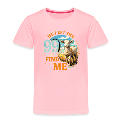 He Left The 99 To Find Me Christian Toddler T-Shirt - ClaimedbyGodDesigns