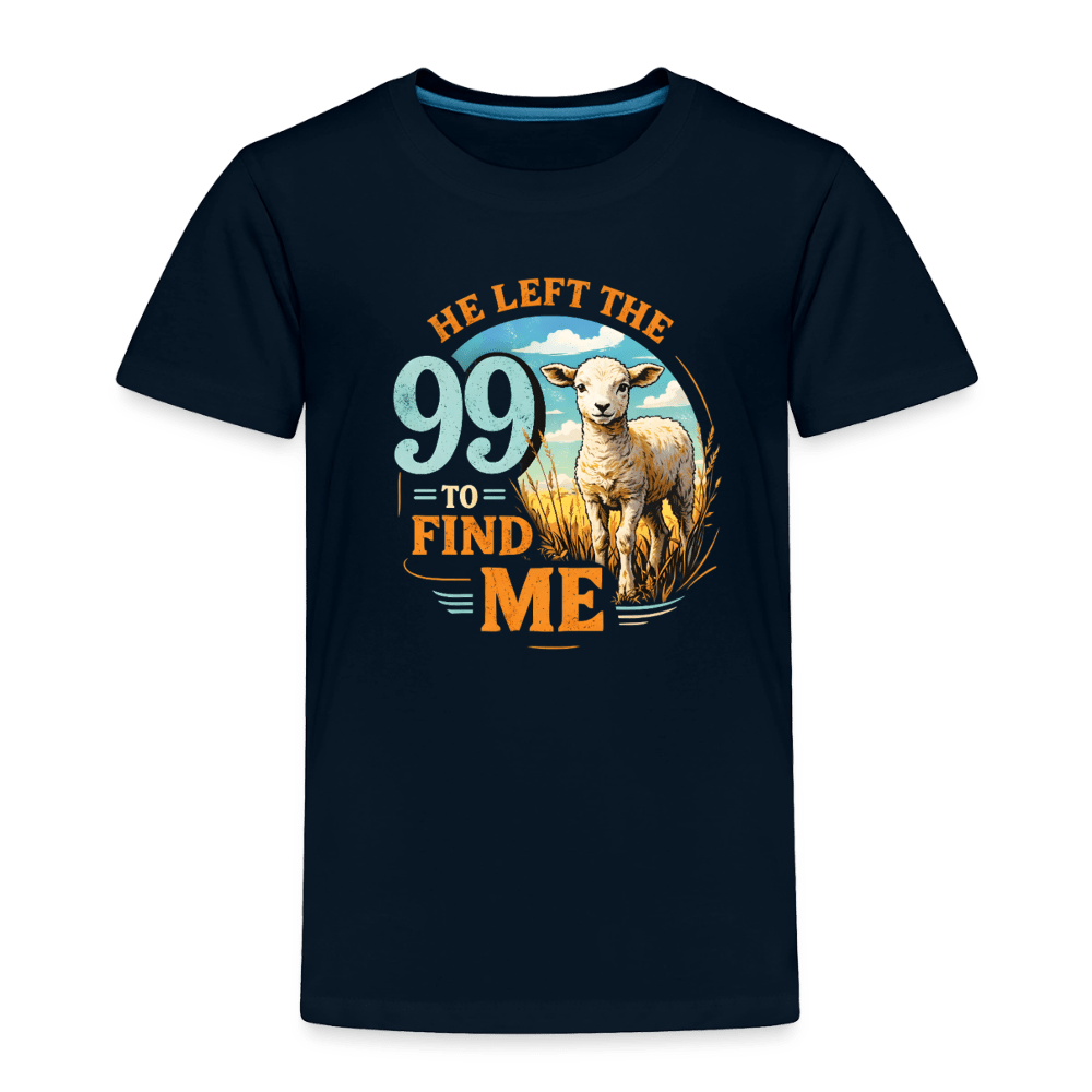 He Left The 99 To Find Me Christian Toddler T-Shirt - ClaimedbyGodDesigns