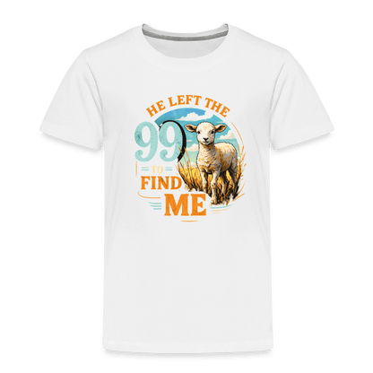 He Left The 99 To Find Me Christian Toddler T-Shirt - ClaimedbyGodDesigns