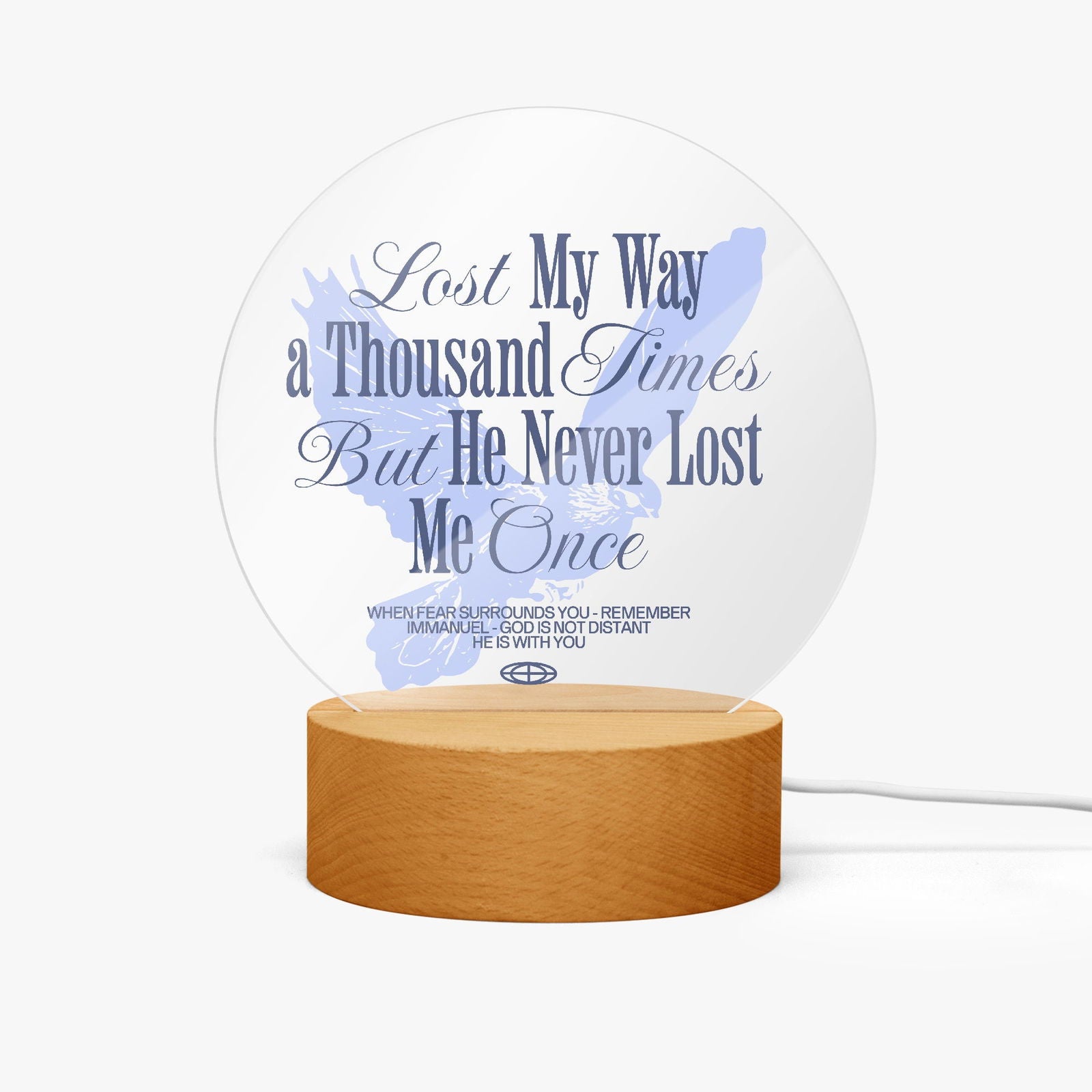 He Never Lost Me Christian Acrylic Plaque with Stand - Round - ClaimedbyGodDesigns