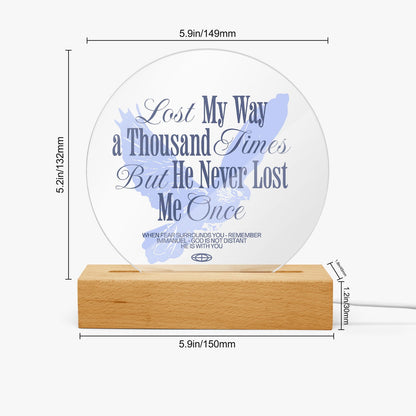 He Never Lost Me Christian Acrylic Plaque with Stand - Round - ClaimedbyGodDesigns