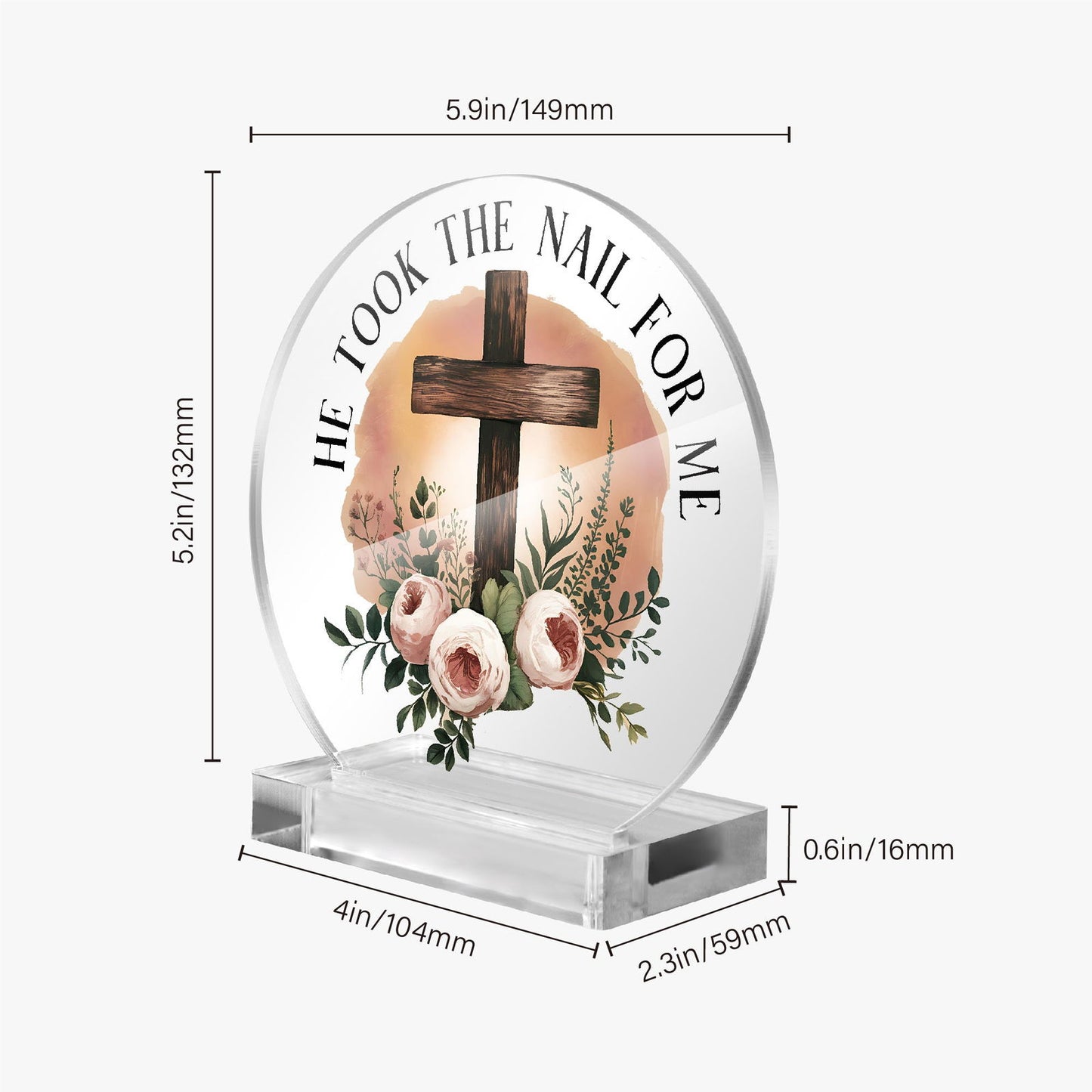 He Took The Nail For Me Christian Acrylic Plaque with Stand - Round - ClaimedbyGodDesigns