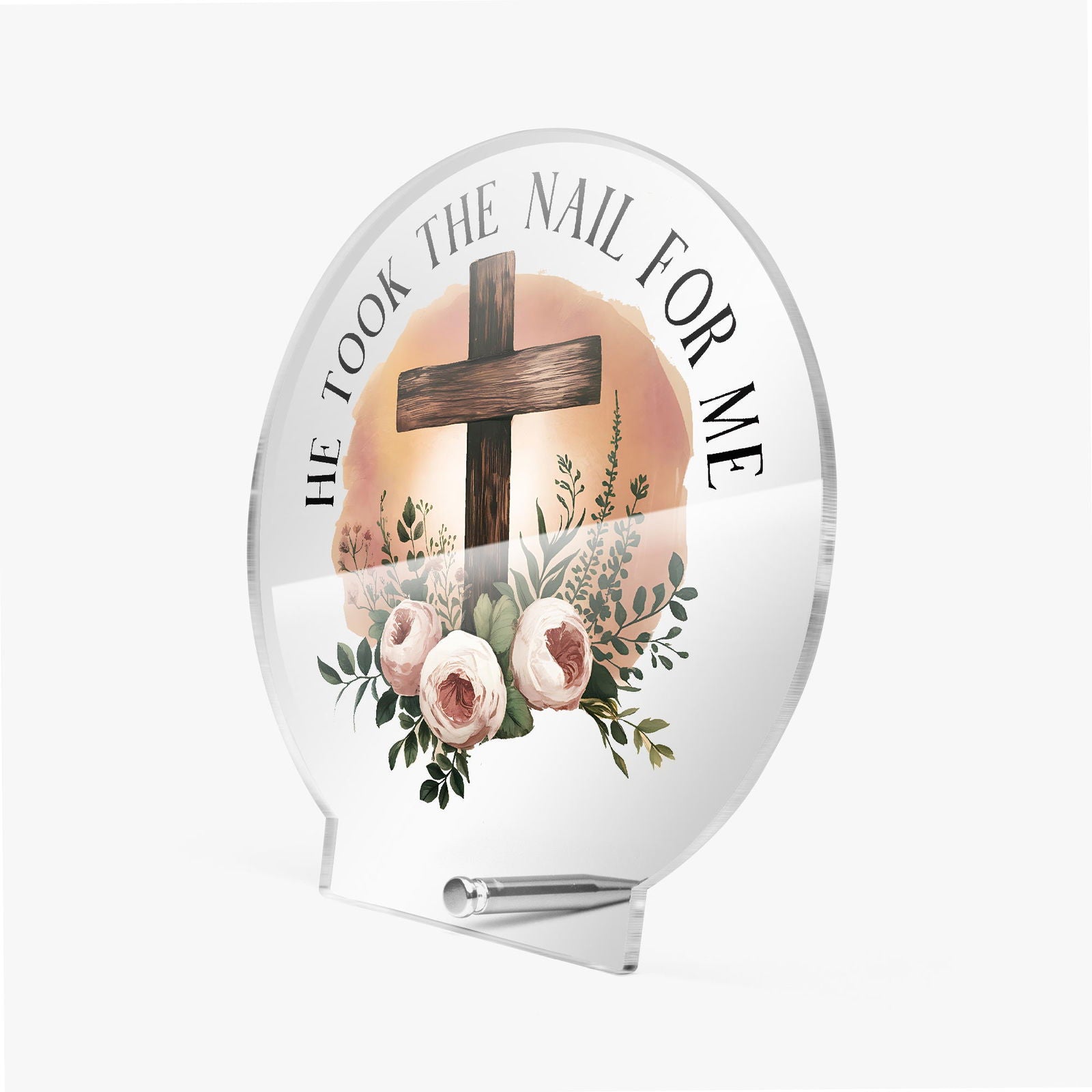 He Took The Nail For Me Christian Acrylic Plaque with Stand - Round - ClaimedbyGodDesigns