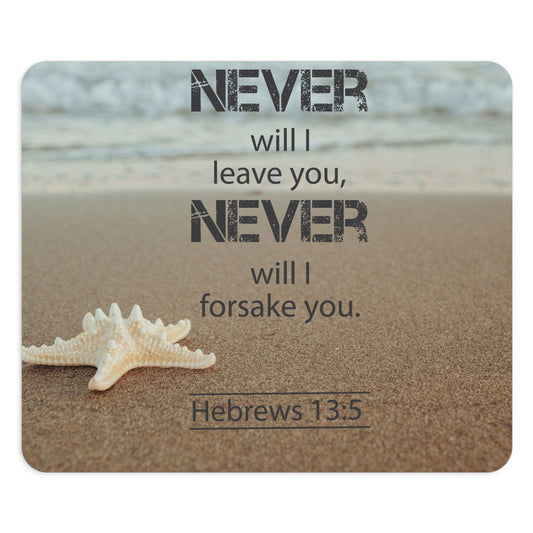 Hebrews 13:5 Never Will I Leave You, Never Will I Forsake you Christian Computer Mouse Pad - ClaimedbyGodDesigns