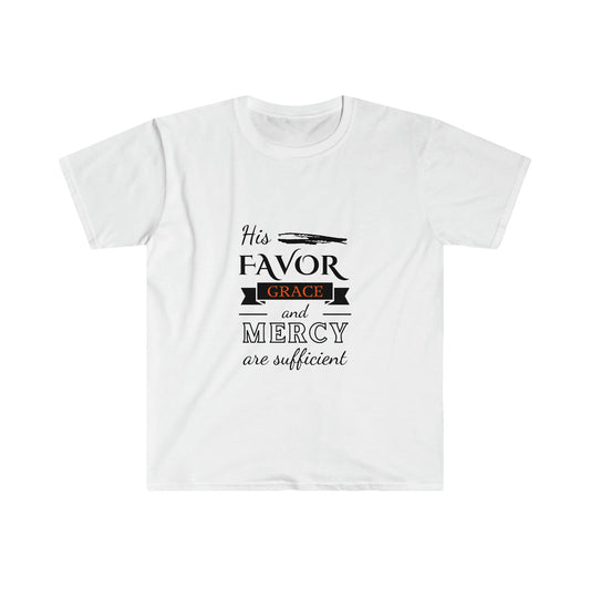 His Favor Grace and Mercy Are Sufficient Unisex  T-shirt - ClaimedbyGodDesigns