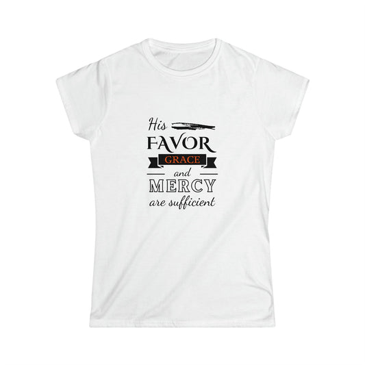 His Favor Grace and Mercy Are Sufficient Women's T-shirt - ClaimedbyGodDesigns