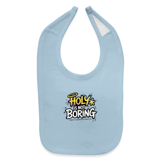 Holy Is Not Boring Christian Baby Bib - ClaimedbyGodDesigns
