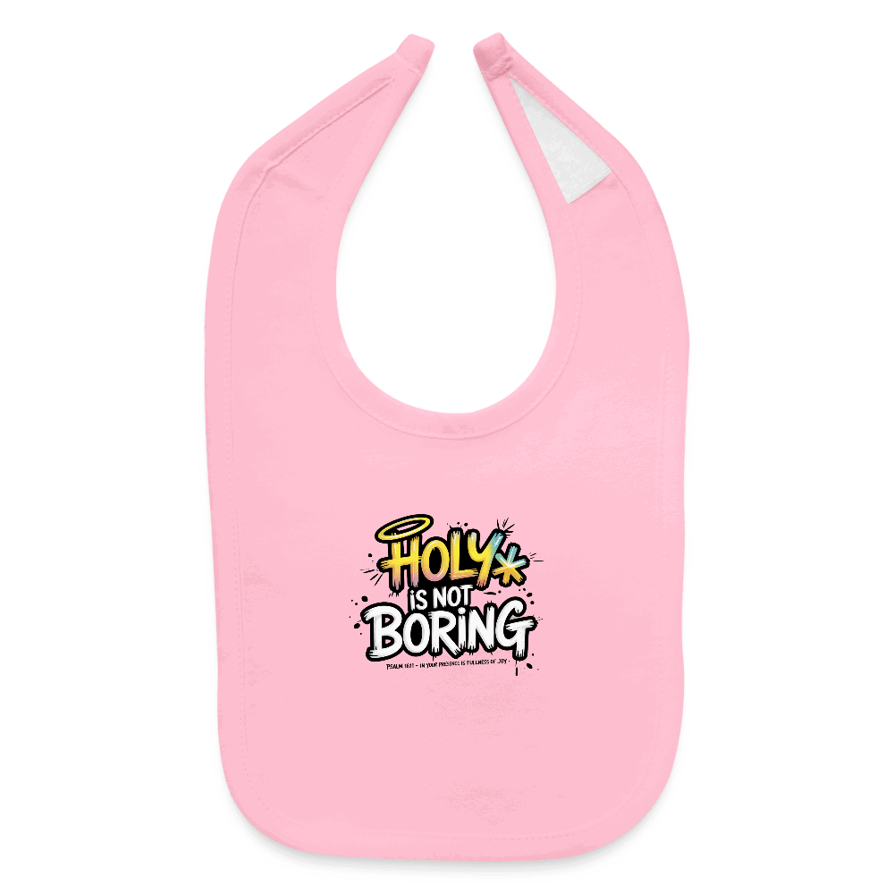 Holy Is Not Boring Christian Baby Bib - ClaimedbyGodDesigns