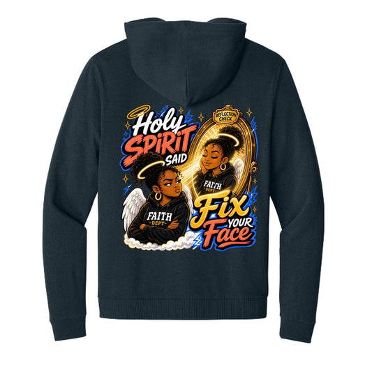 Holy Spirit Said Fix Your Face Funny Hooded Full-Zip Christian Sweatshirt - ClaimedbyGodDesigns