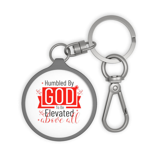 Humbled By God To Be Elevated Above All Key Fob - ClaimedbyGodDesigns