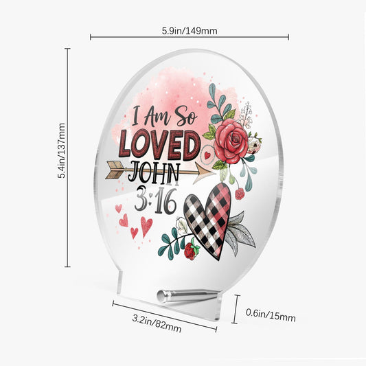 I Am So loved Christian Acrylic Plaque with Stand - Round - ClaimedbyGodDesigns