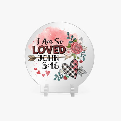 I Am So loved Christian Acrylic Plaque with Stand - Round - ClaimedbyGodDesigns