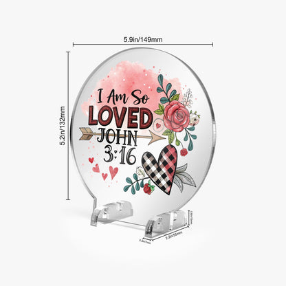 I Am So loved Christian Acrylic Plaque with Stand - Round - ClaimedbyGodDesigns