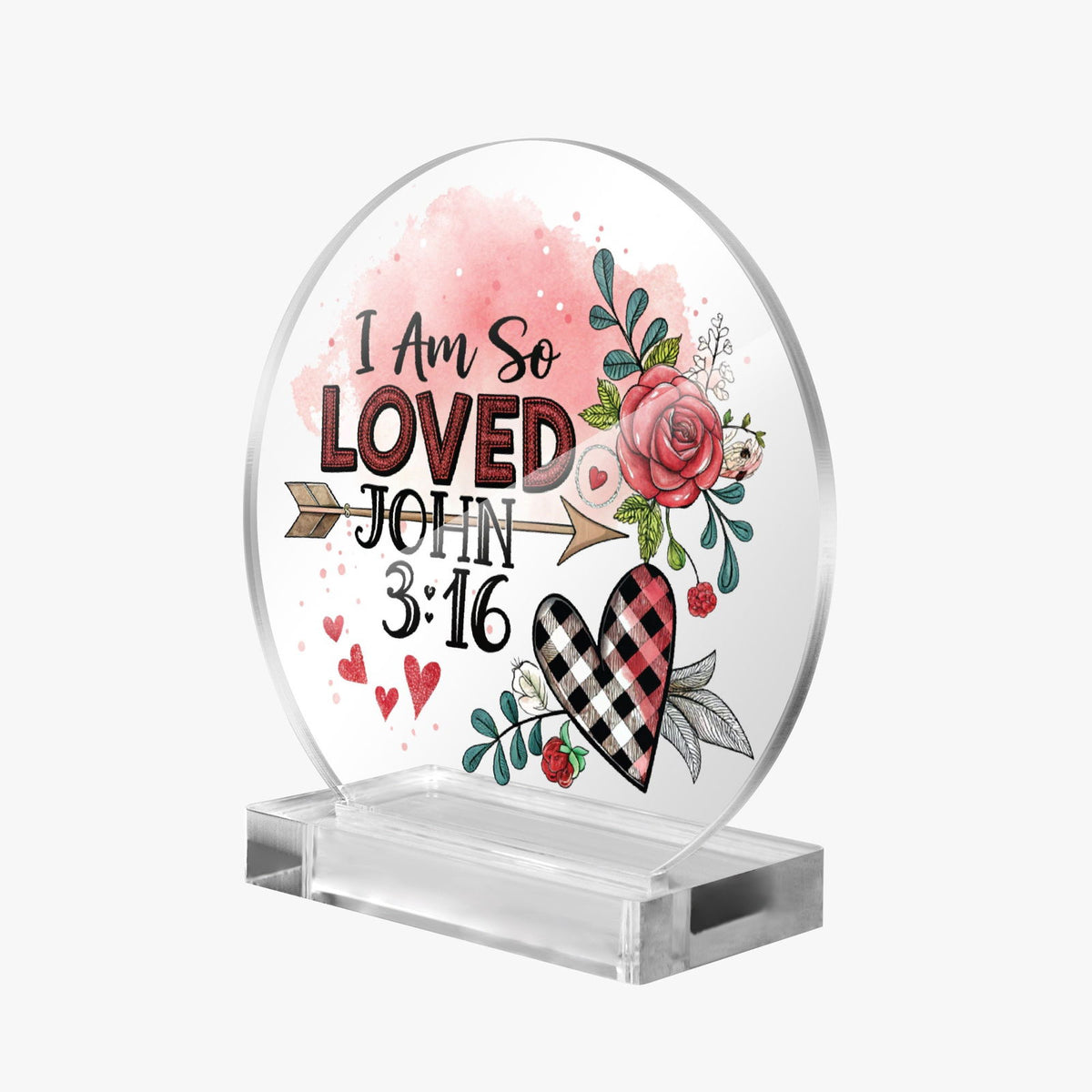 I Am So loved Christian Acrylic Plaque with Stand - Round - ClaimedbyGodDesigns