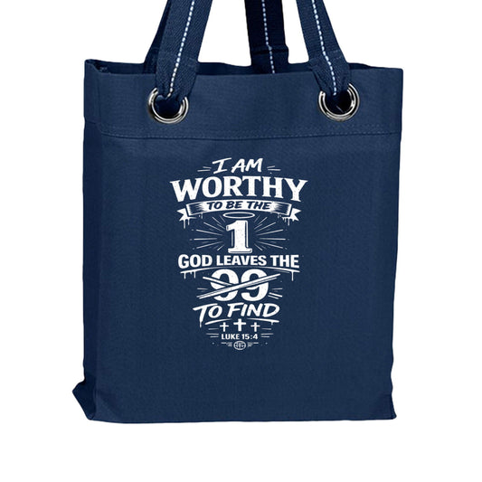 I Am Worthy To Be The 1 God leaves The 99 To Find Christian Tote Bag - ClaimedbyGodDesigns