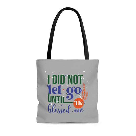 I Did Not Let Go Tote Bag - ClaimedbyGodDesigns