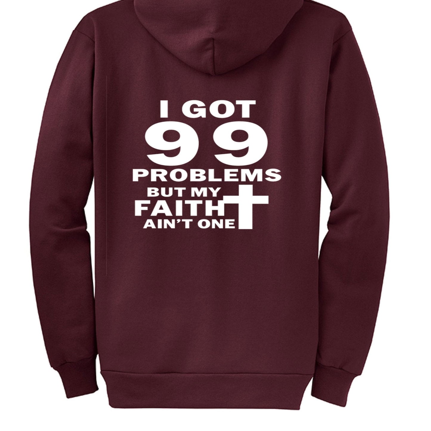 I Got 99 Problems Funny Unisex Christian Full-Zip Hooded Sweatshirt - ClaimedbyGodDesigns
