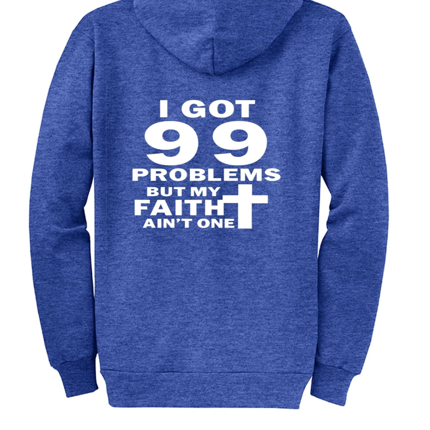I Got 99 Problems Funny Unisex Christian Full-Zip Hooded Sweatshirt - ClaimedbyGodDesigns