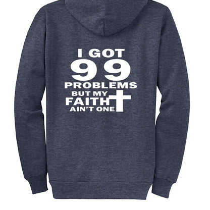 I Got 99 Problems Funny Unisex Christian Full-Zip Hooded Sweatshirt - ClaimedbyGodDesigns