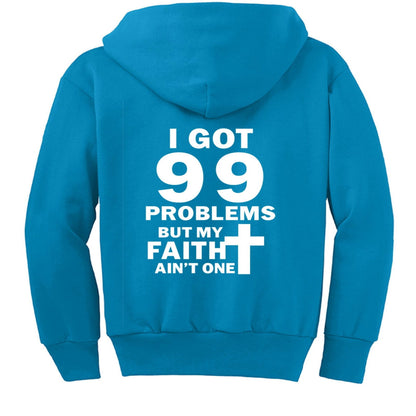 I Got 99 Problems Funny Youth Christian Full-Zip Hooded Sweatshirt - ClaimedbyGodDesigns